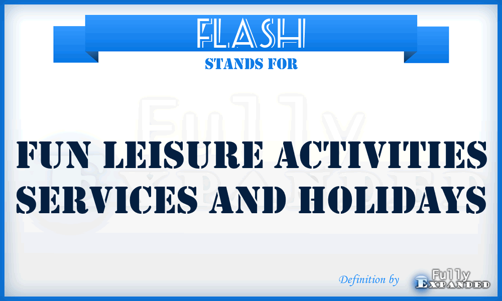 FLASH - Fun Leisure Activities Services And Holidays