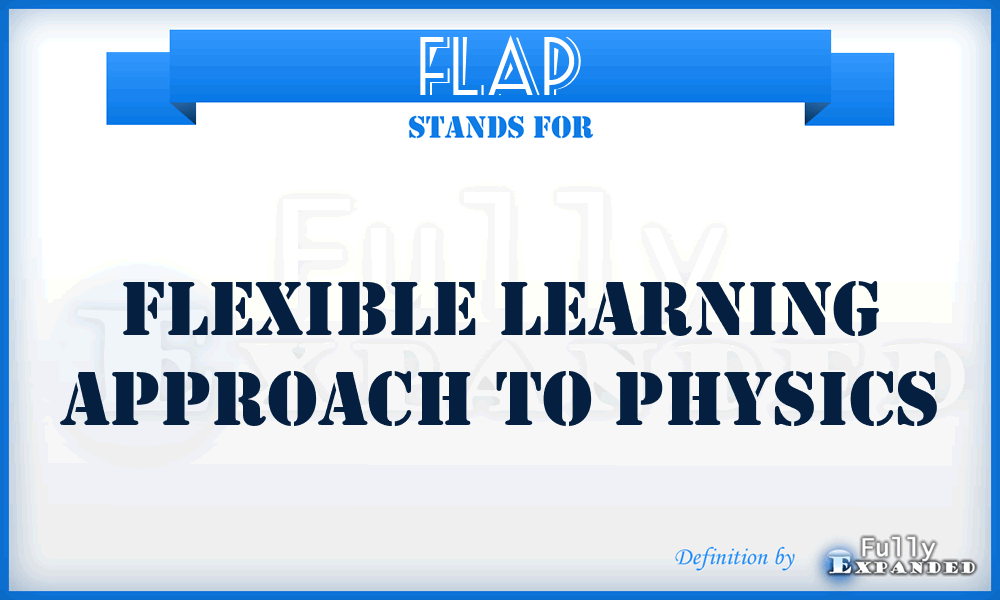 FLAP - Flexible Learning Approach To Physics