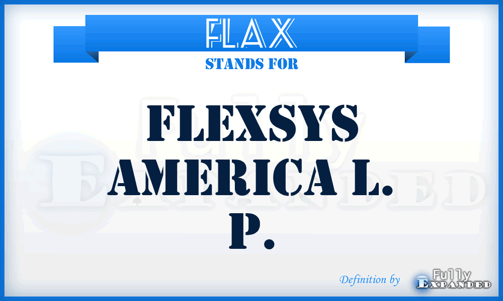 FLAX - Flexsys America L. P.