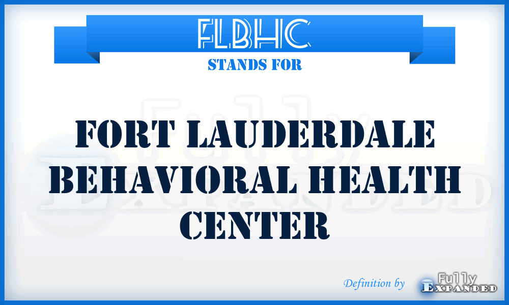 FLBHC - Fort Lauderdale Behavioral Health Center