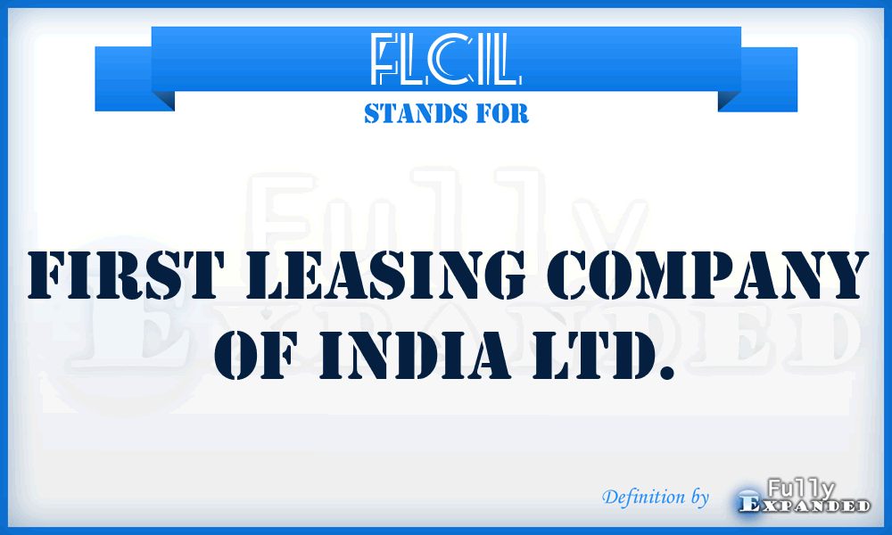 FLCIL - First Leasing Company of India Ltd.