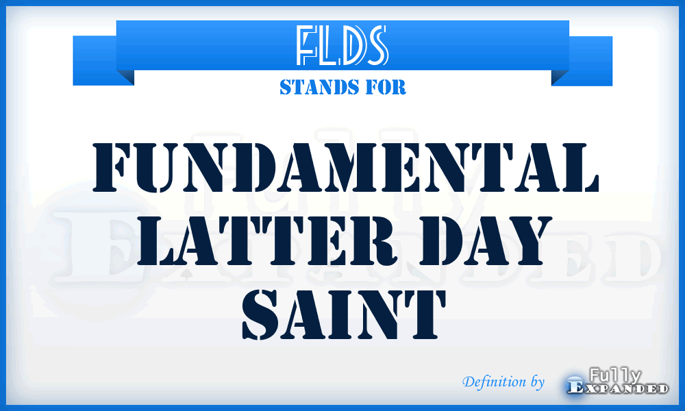 FLDS - Fundamental Latter Day Saint
