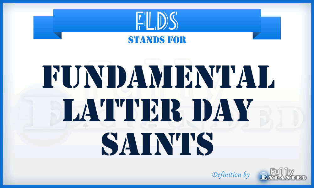 FLDS - Fundamental Latter Day Saints
