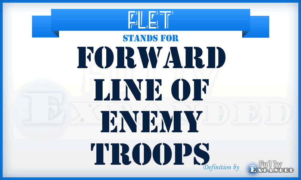 FLET - forward line of enemy troops