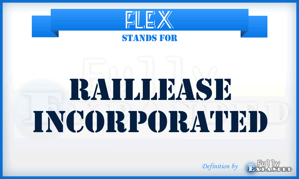 FLEX - RailLease Incorporated