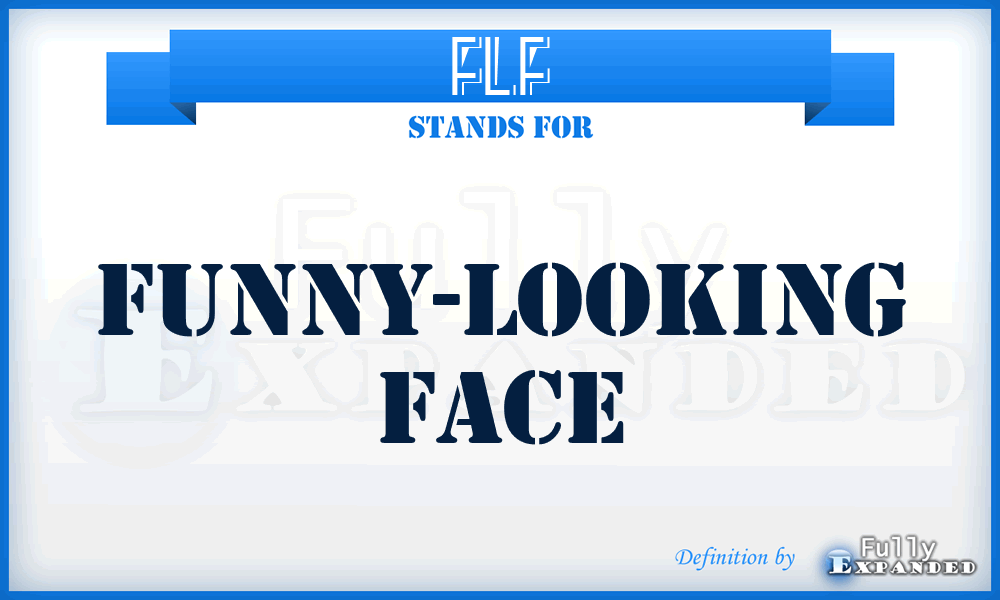 FLF - Funny-Looking Face