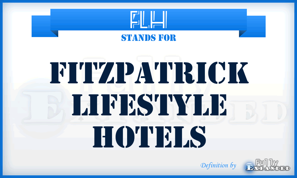 FLH - Fitzpatrick Lifestyle Hotels