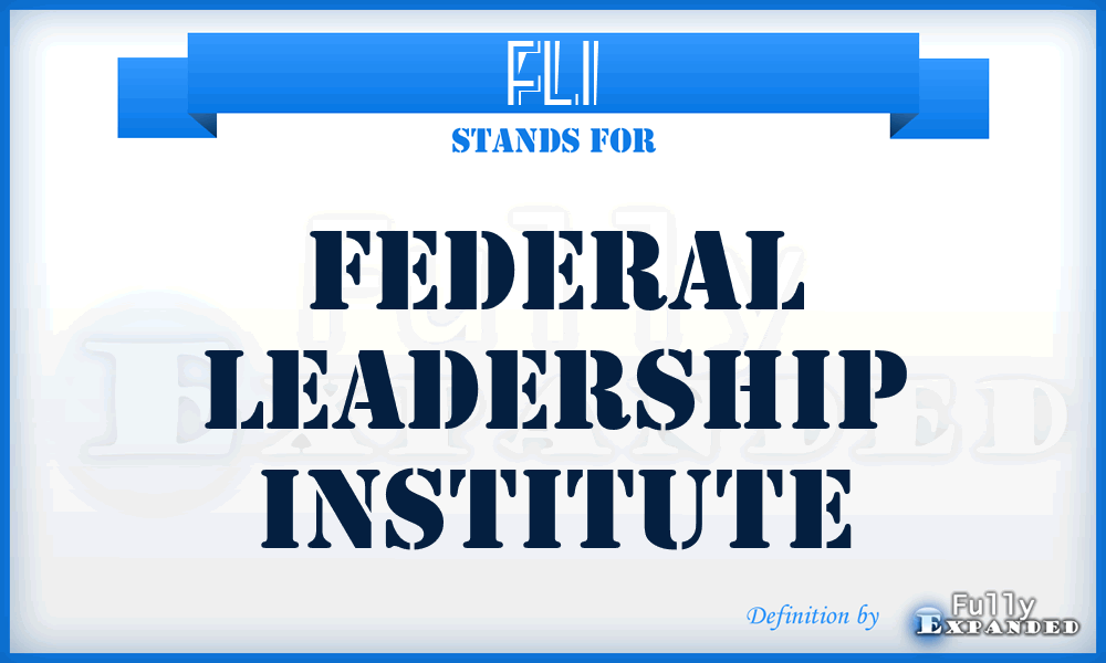 FLI - Federal Leadership Institute