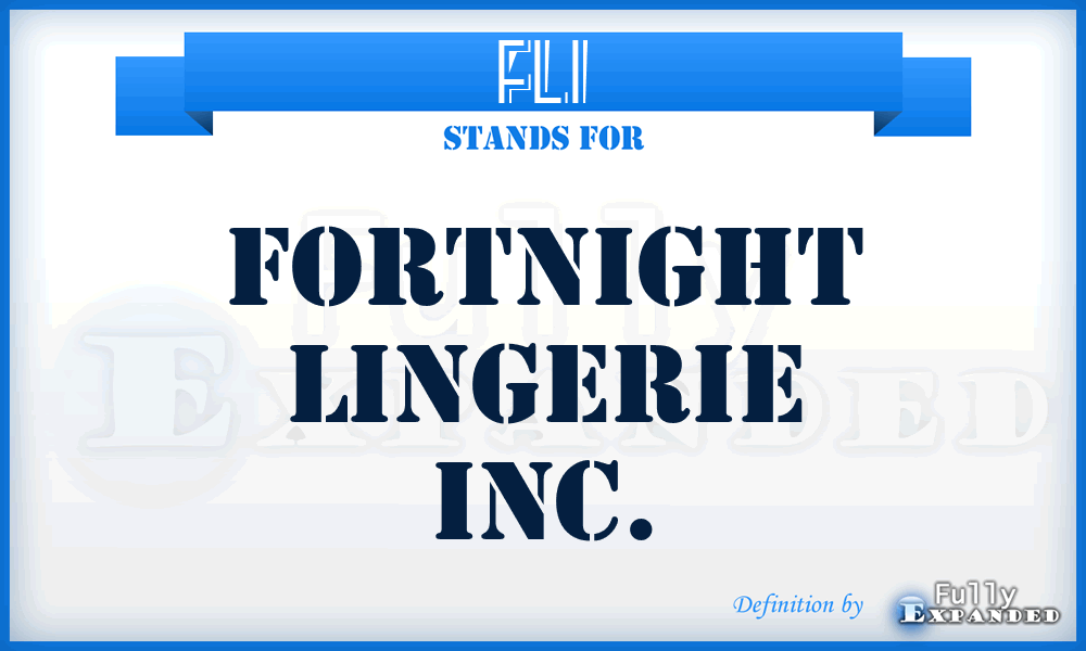 FLI - Fortnight Lingerie Inc.