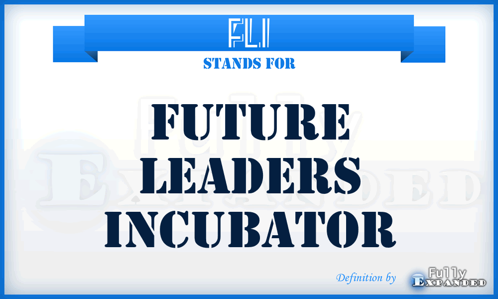 FLI - Future Leaders Incubator