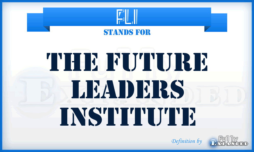 FLI - The Future Leaders Institute