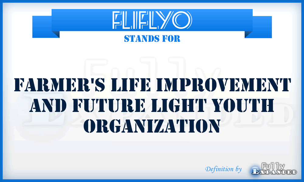 FLIFLYO - Farmer's Life Improvement and Future Light Youth Organization