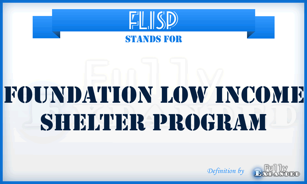 FLISP - Foundation Low Income Shelter Program