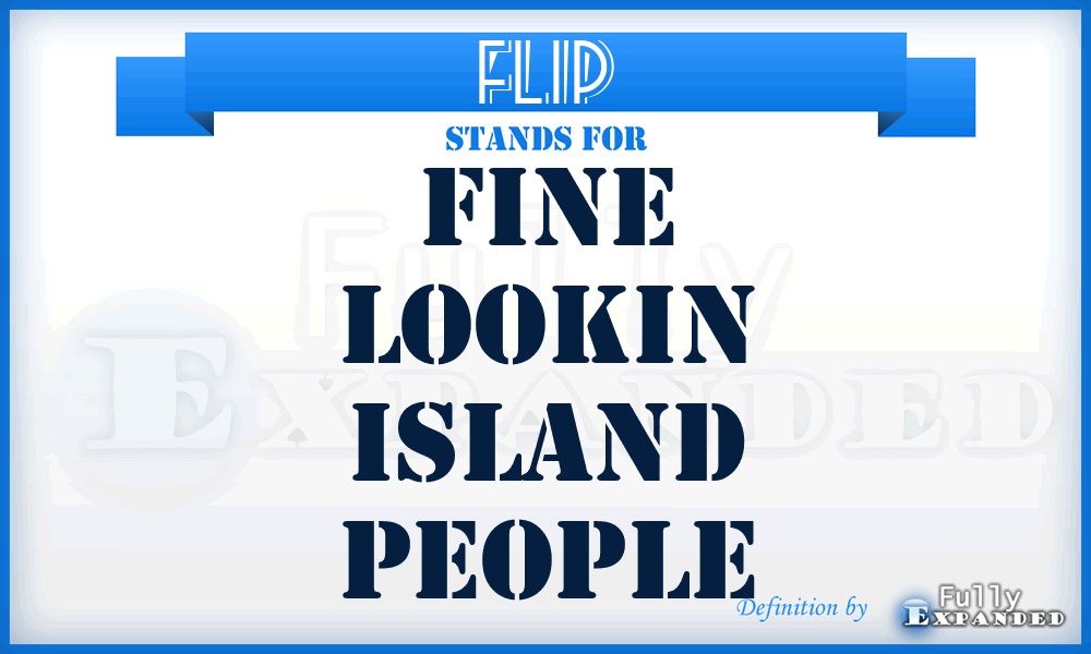 FLIP - Fine Lookin Island People