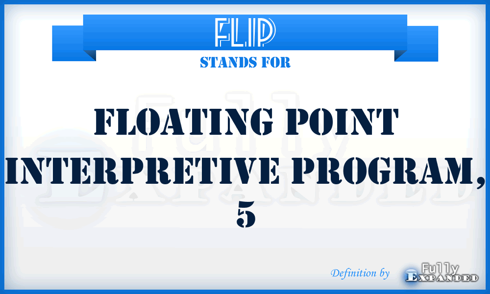 FLIP - floating point interpretive program, 5