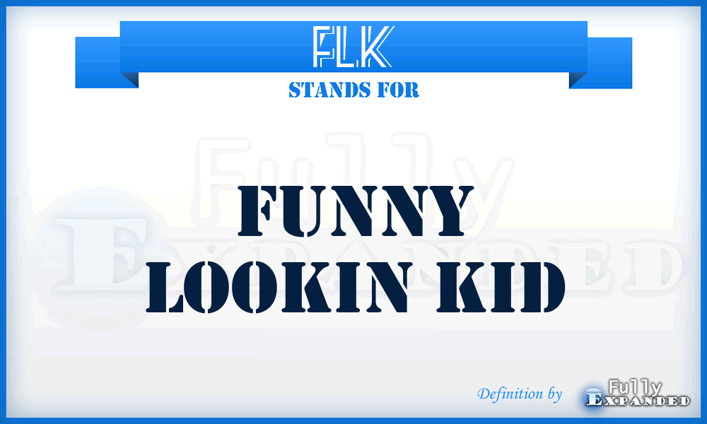 FLK - Funny Lookin Kid