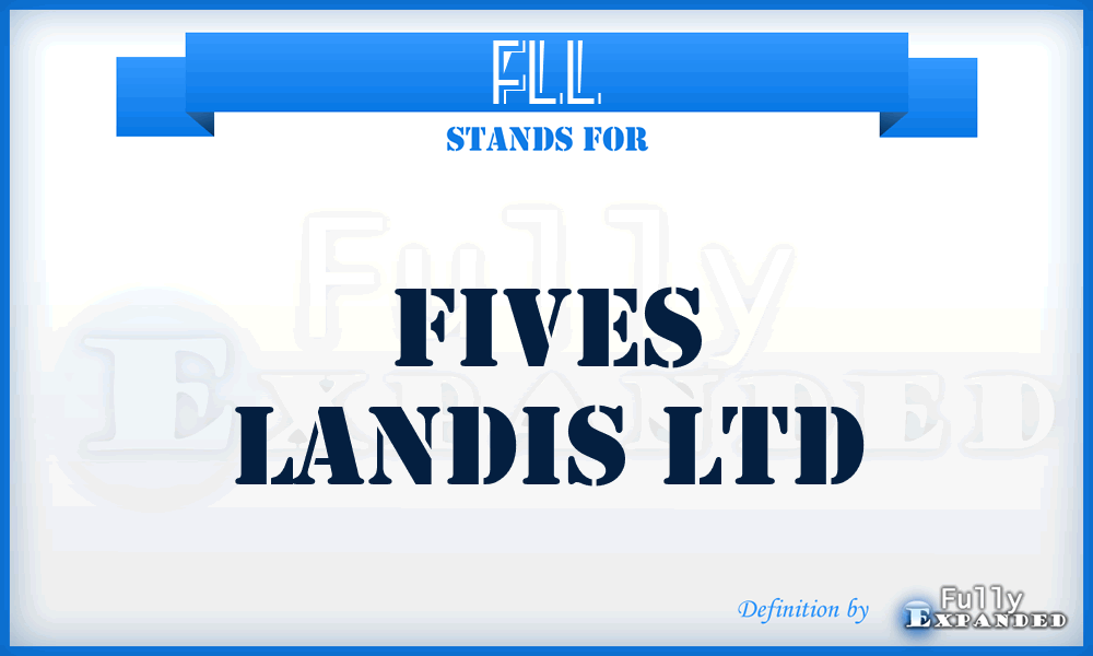FLL - Fives Landis Ltd