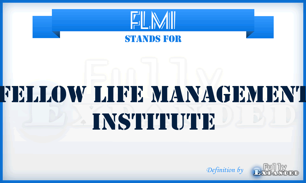FLMI - Fellow Life Management Institute