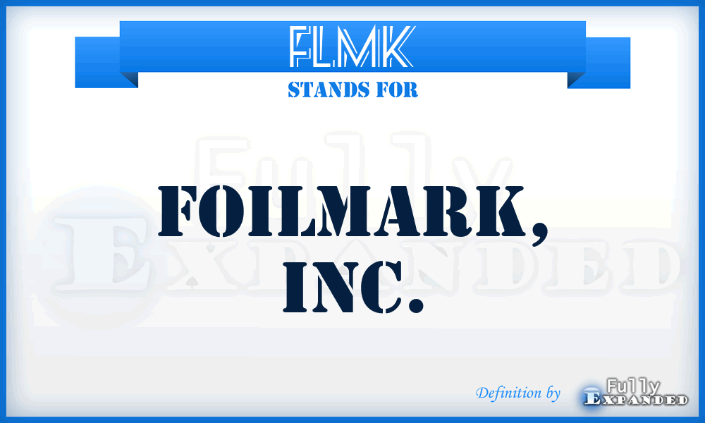 FLMK - Foilmark, Inc.