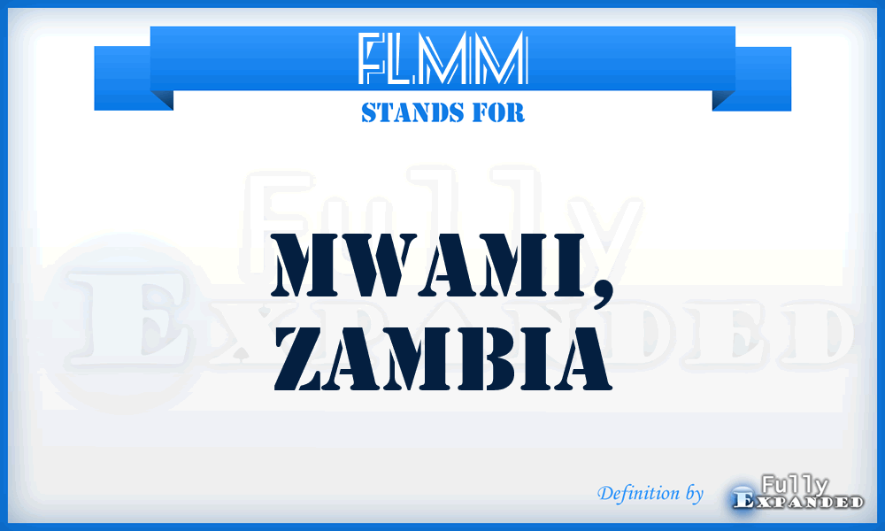FLMM - Mwami, Zambia