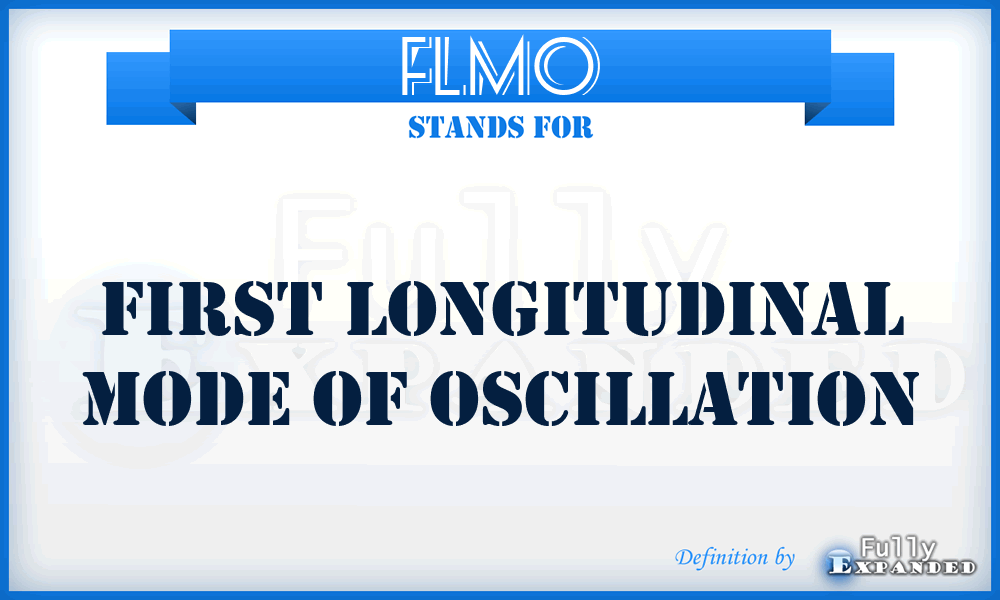 FLMO - first longitudinal mode of oscillation