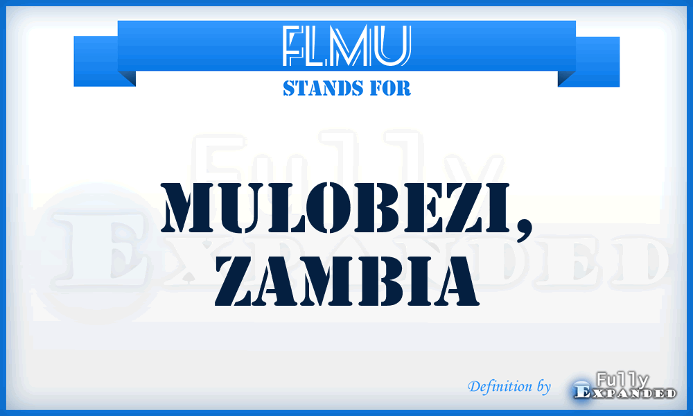 FLMU - Mulobezi, Zambia