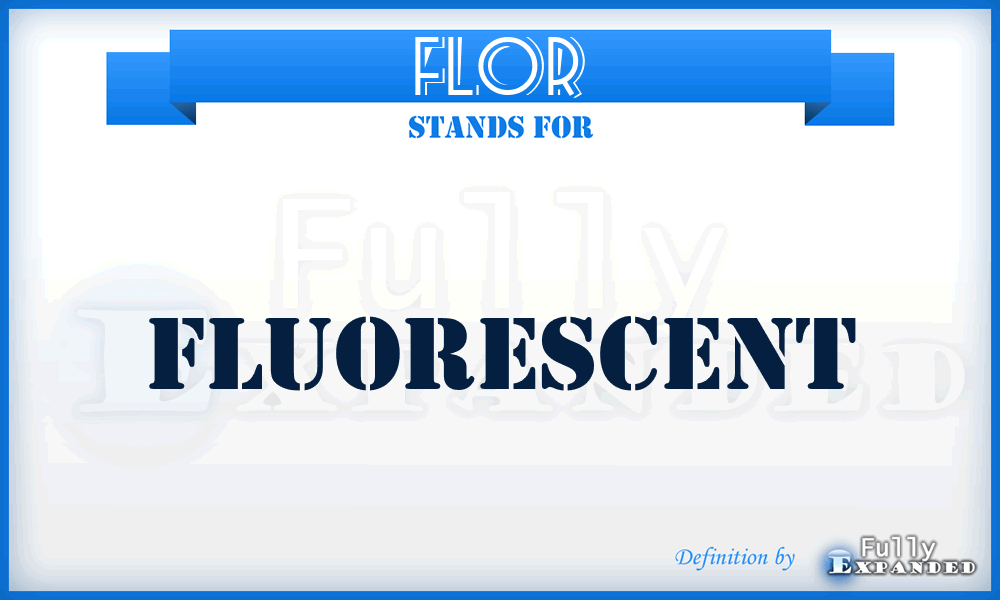 FLOR - Fluorescent