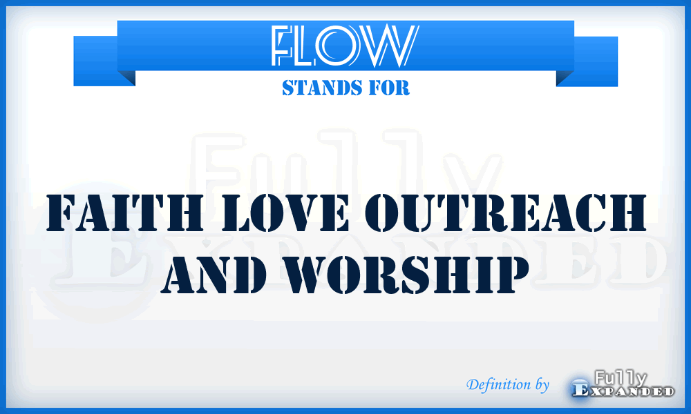 FLOW - Faith Love Outreach And Worship