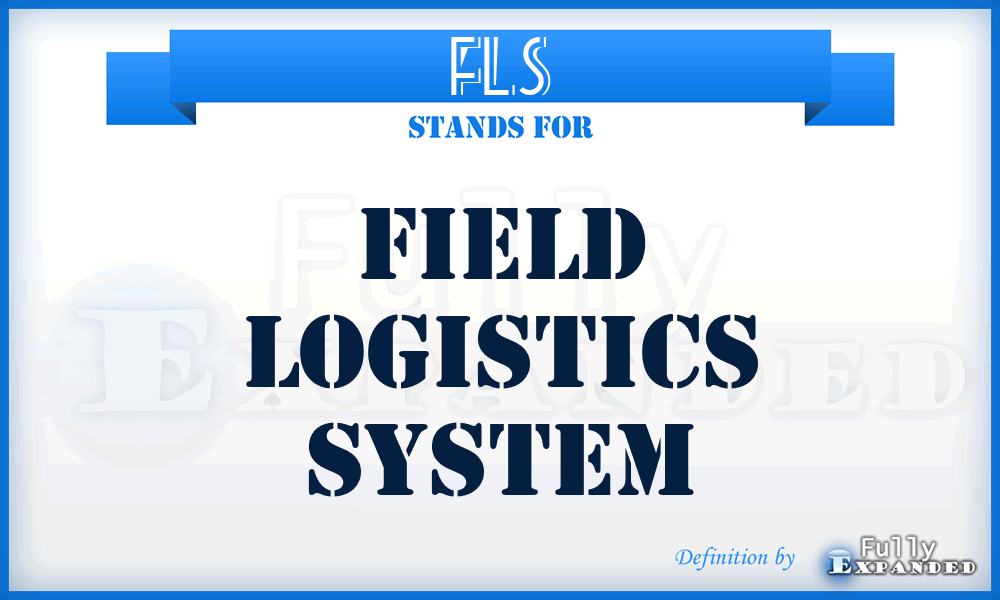 FLS - field logistics system