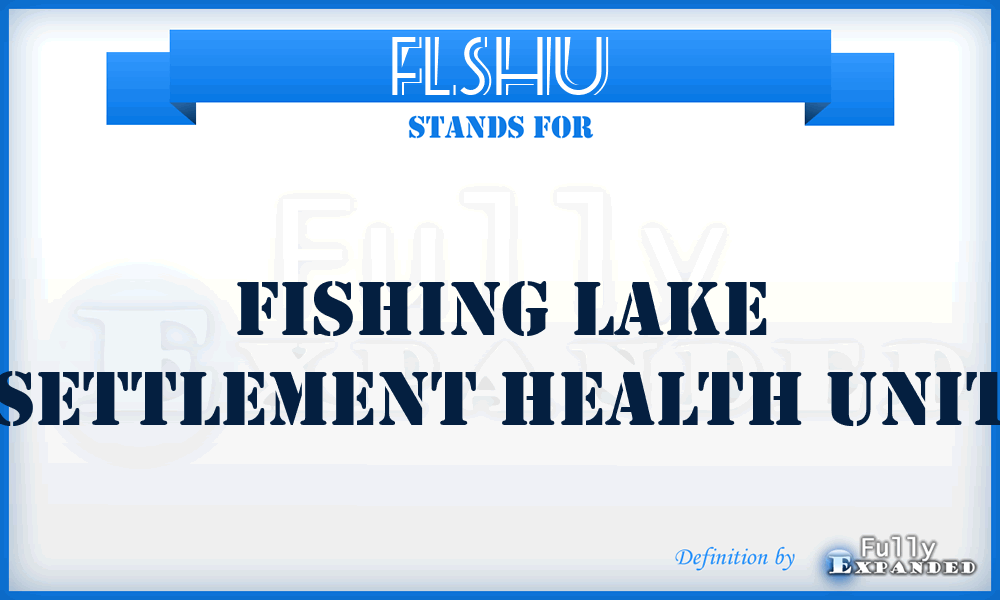 FLSHU - Fishing Lake Settlement Health Unit