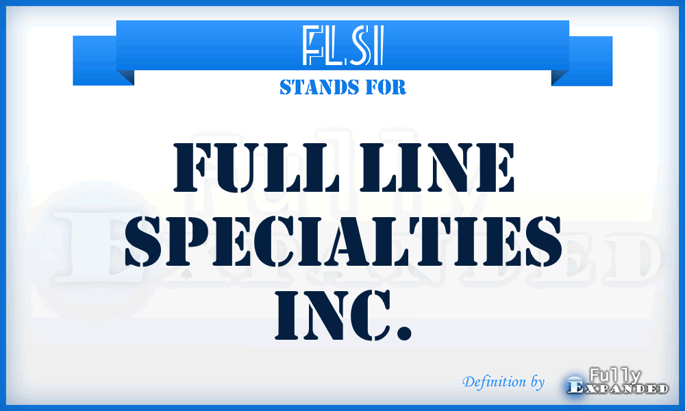 FLSI - Full Line Specialties Inc.
