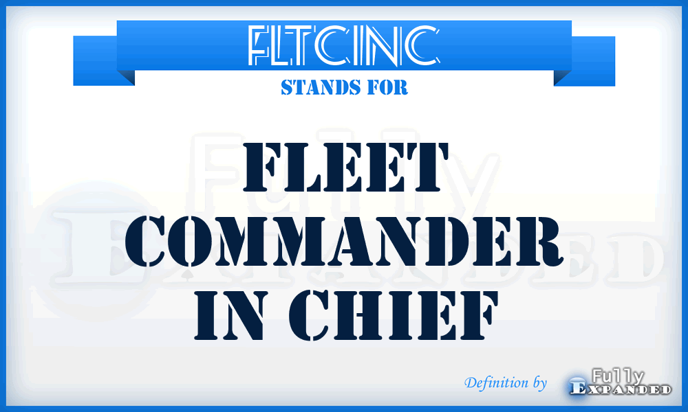 FLTCINC - fleet commander in chief