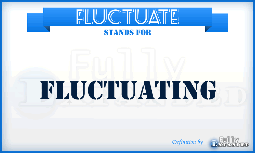 FLUCTUATE - fluctuating