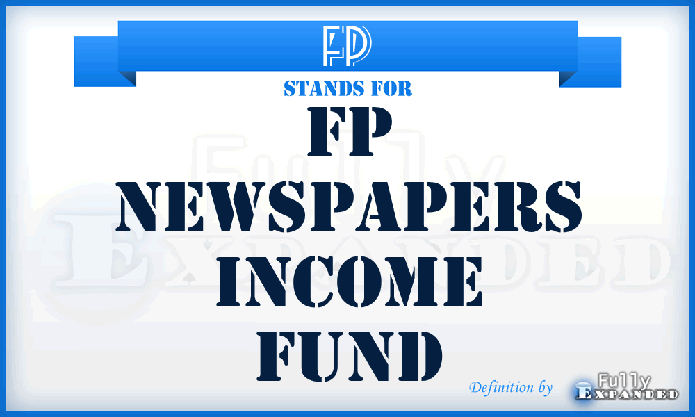 FP - FP Newspapers Income Fund