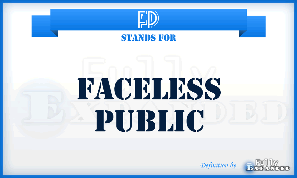 FP - Faceless Public
