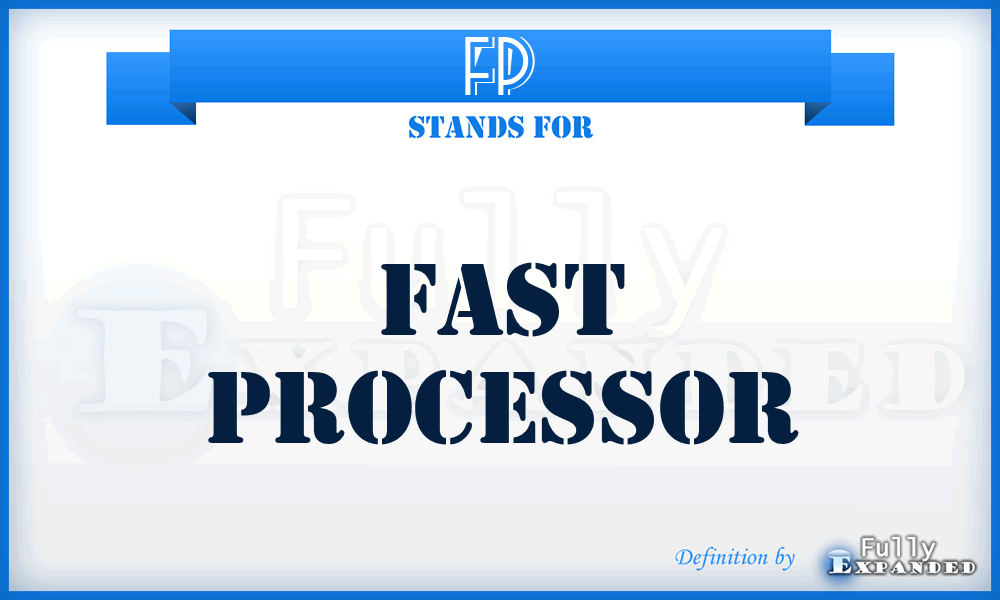 FP - Fast Processor