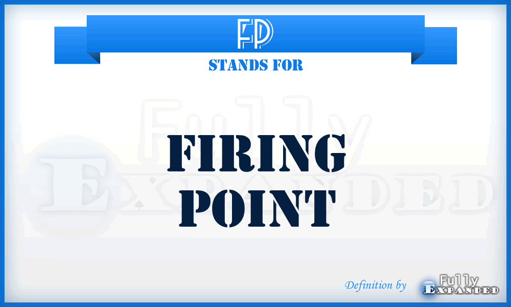 FP - firing point