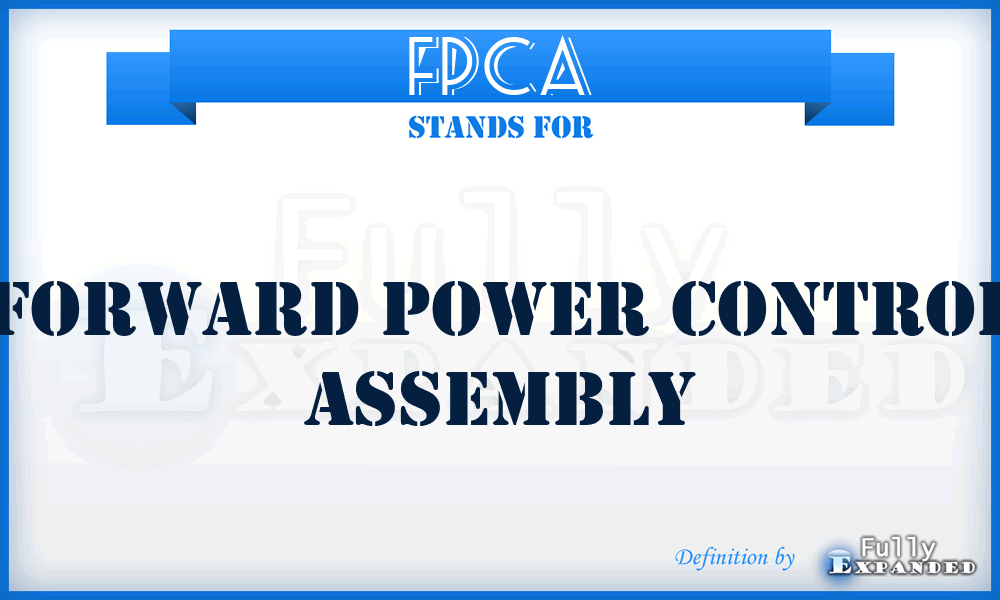 FPCA - Forward Power Control Assembly