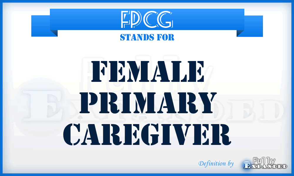 FPCG - Female Primary Caregiver