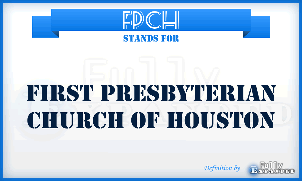 FPCH - First Presbyterian Church of Houston