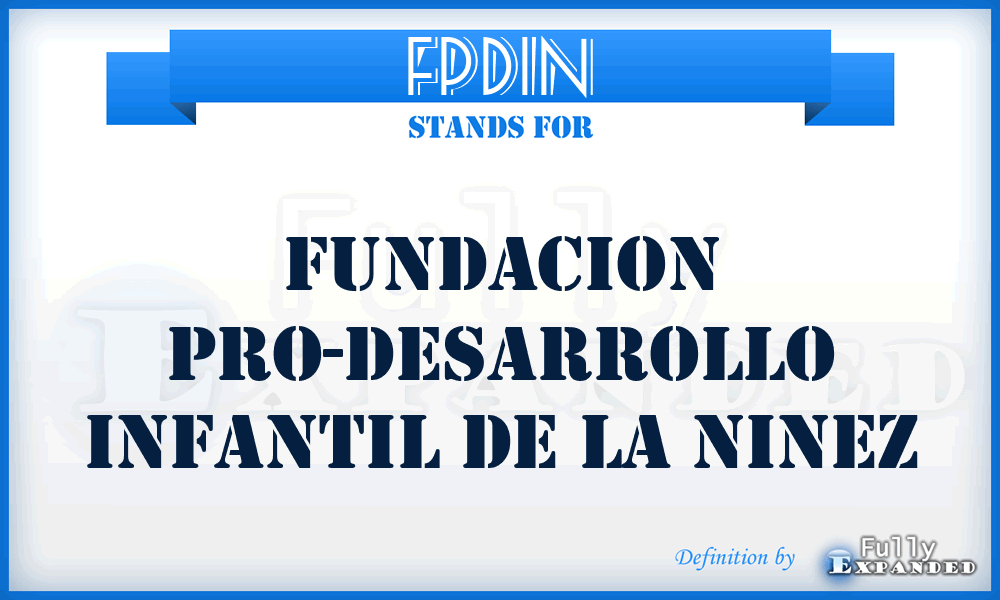 FPDIN - Fundacion Pro-Desarrollo Infantil de la Ninez