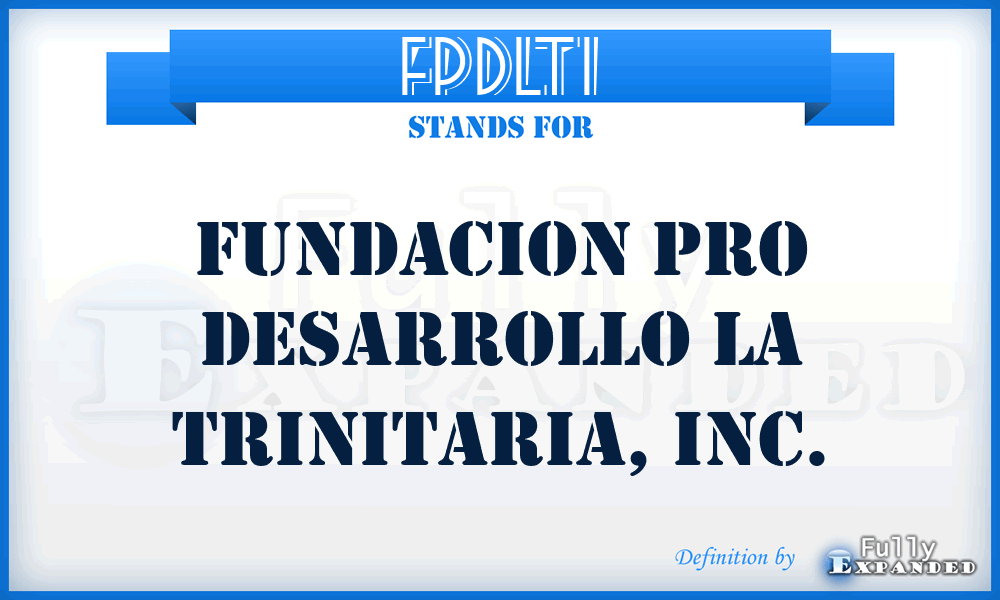 FPDLTI - Fundacion Pro Desarrollo La Trinitaria, Inc.
