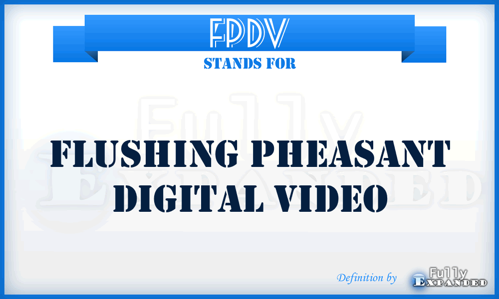 FPDV - Flushing Pheasant Digital Video