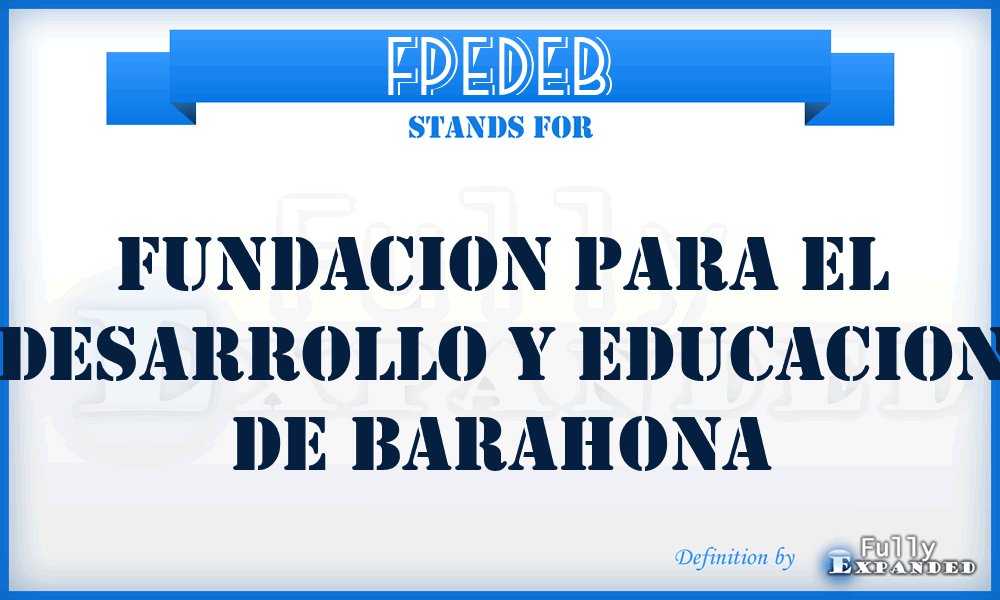 FPEDEB - Fundacion Para El Desarrollo y Educacion de Barahona