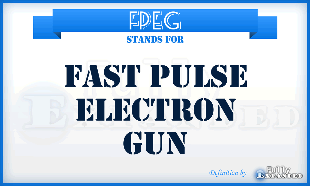 FPEG - Fast Pulse Electron Gun