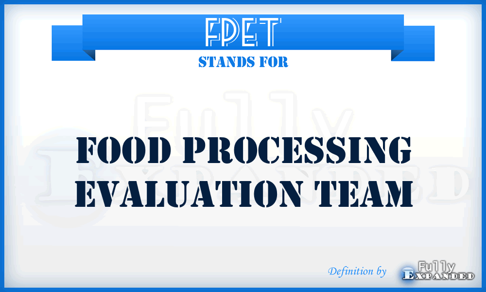 FPET - Food Processing Evaluation Team
