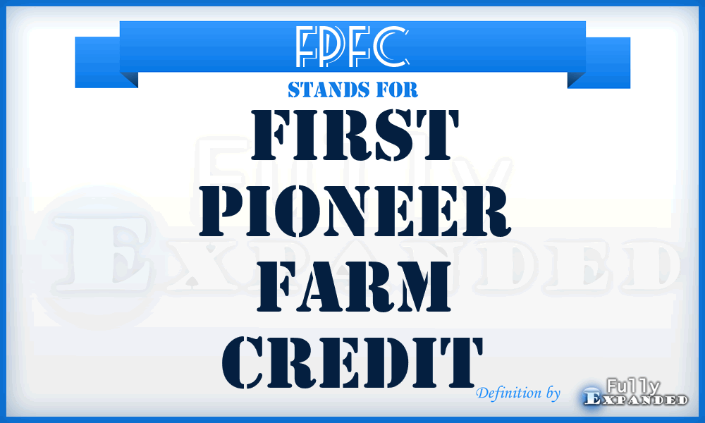 FPFC - First Pioneer Farm Credit
