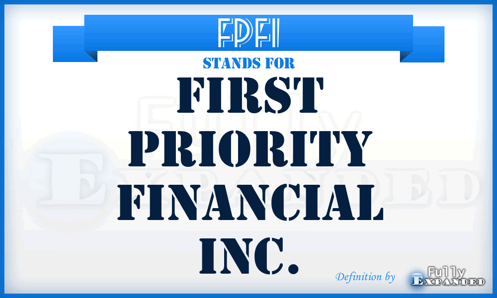 FPFI - First Priority Financial Inc.