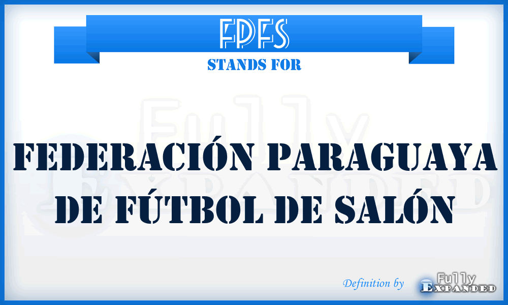 FPFS - Federación Paraguaya de Fútbol de Salón