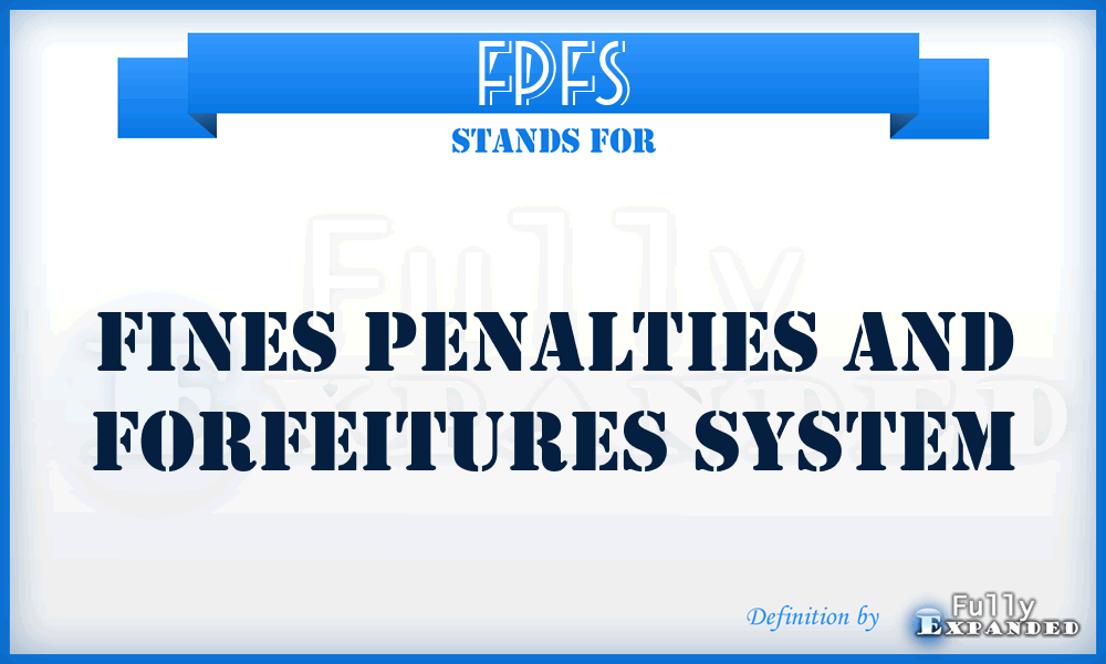 FPFS - Fines Penalties and Forfeitures System